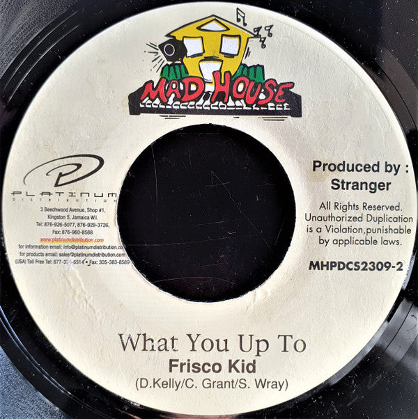 Frisco Kid - What You Up To (7")