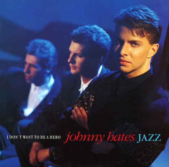 Johnny Hates Jazz - I Don't Want To Be A Hero (12