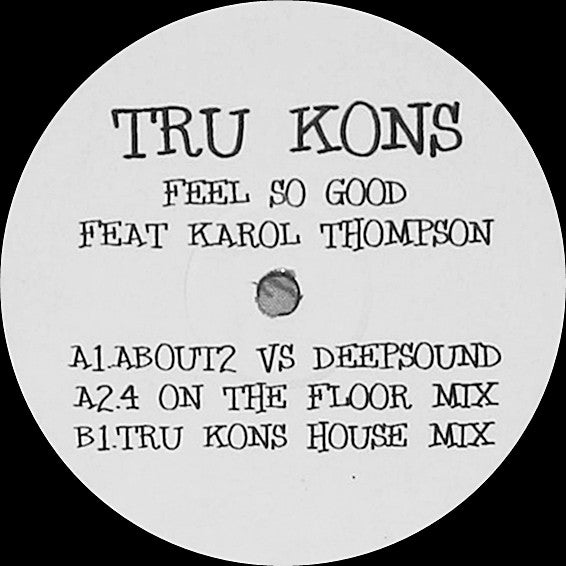 Tru Kons* - Feel So Good (12")