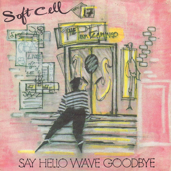 Soft Cell - Say Hello, Wave Goodbye (7", Single, Sil)