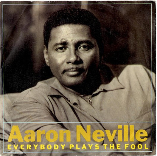 Aaron Neville - Everybody Plays The Fool (7", Single)