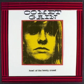 Comet Gain - Howl Of The Lonely Crowd (CD, Album)