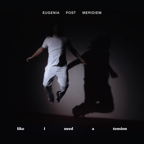 Eugenia Post Meridiem - like I need a tension (CD, Album)