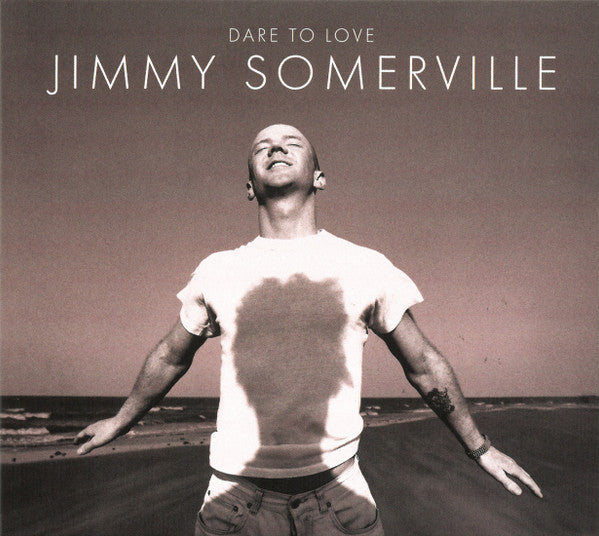 Jimmy Somerville - Dare To Love (CD, Album, RE + CD, Comp + RM, Exp)
