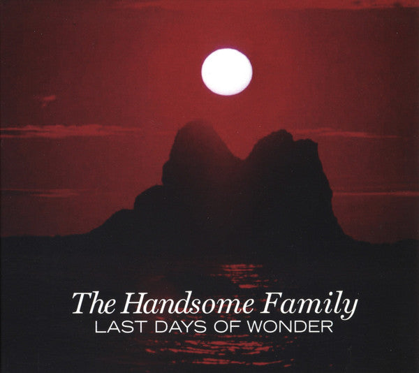 The Handsome Family - Last Days Of Wonder (CD, Album)