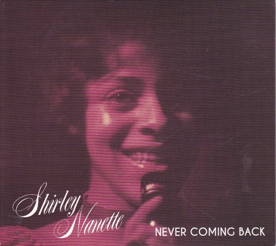 Shirley Nanette - Never Coming Back (CD, Album, RE, RM)