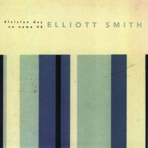 Elliott Smith - Division Day / No Name #6 (7", Single, Ltd)