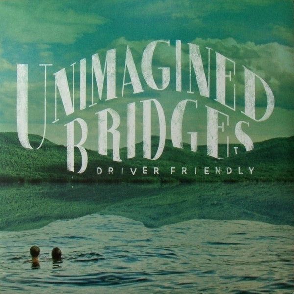 Driver Friendly - Unimagined Bridges (LP, Album, Bla)