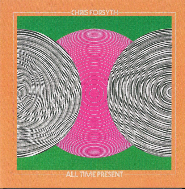 Chris Forsyth - All Time Present (CD, Album)