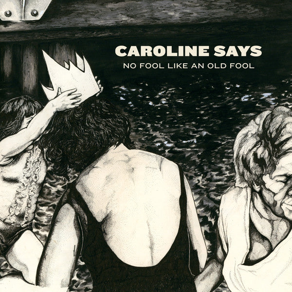 Caroline Says - No Fool Like An Old Fool (LP, Album)