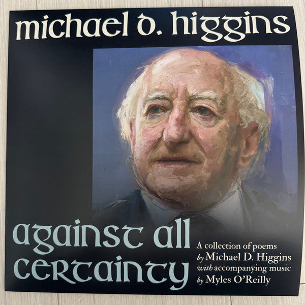 Michael D. Higgins - Against All Certainty (LP)