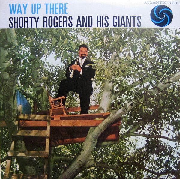 Shorty Rogers & His Giants* - Way Up There (LP, Album, RE)