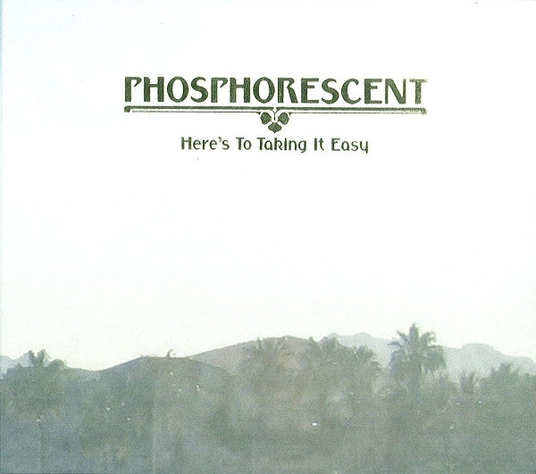 Phosphorescent - Here's To Taking It Easy (CD, Album)