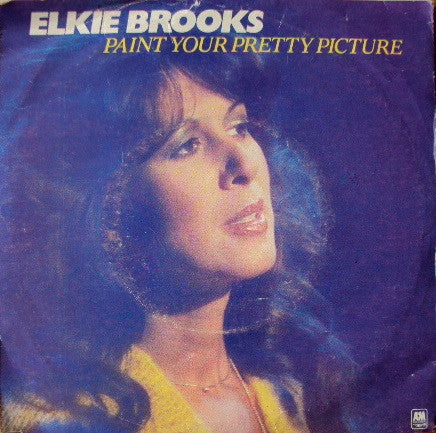 Elkie Brooks - Paint Your Pretty Picture (7", Single)