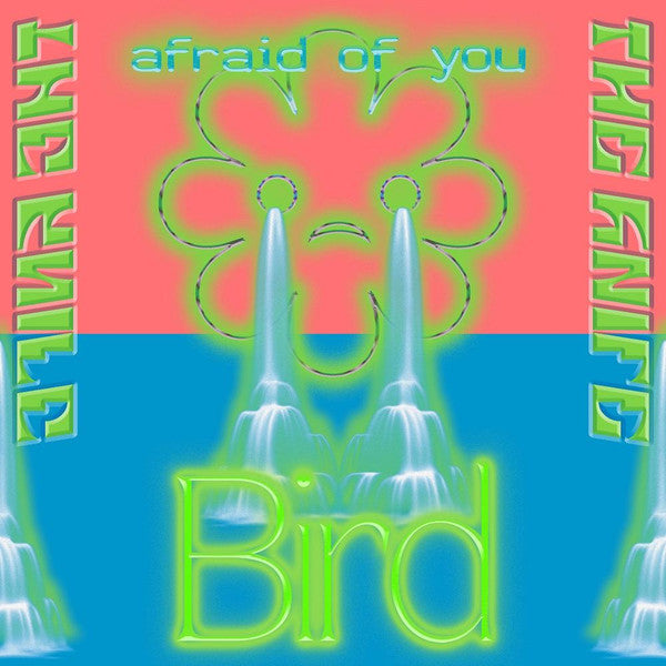 The Knife - Afraid Of You / Bird (7", Single, Ltd, RE, Gre)