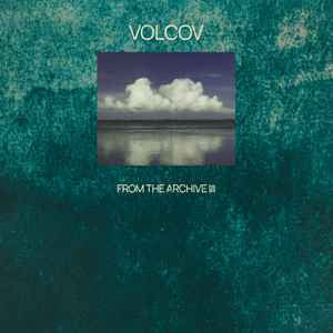 Volcov - From The Archive Volume 3 (2xLP, Comp)