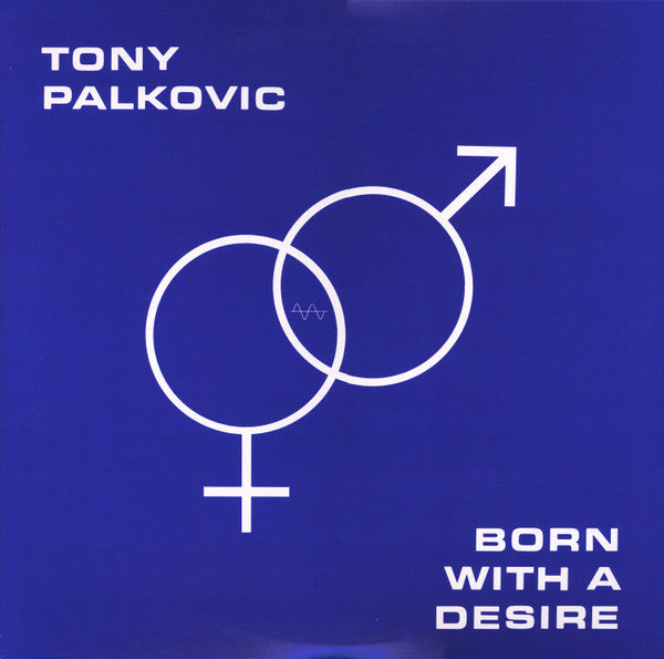 Tony Palkovic - Born With A Desire (LP, Album, RE, Ora)