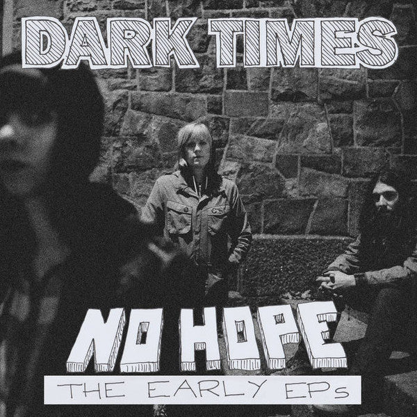 Dark Times - No Hope / The Early EPs (LP, Comp, Ltd, Mar)