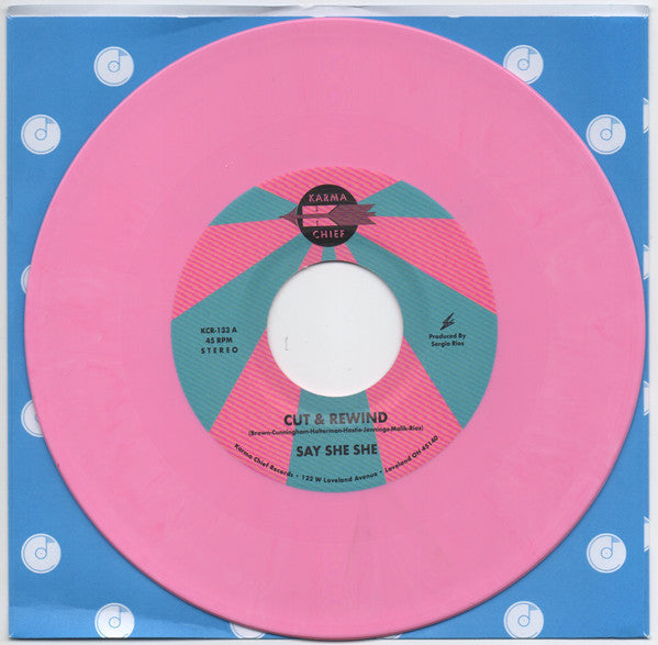 Say She She - Cut & Rewind (7", Pin)