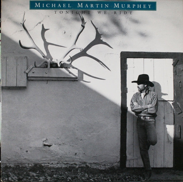 Michael Martin Murphey - Tonight We Ride (LP, Album, Spe)