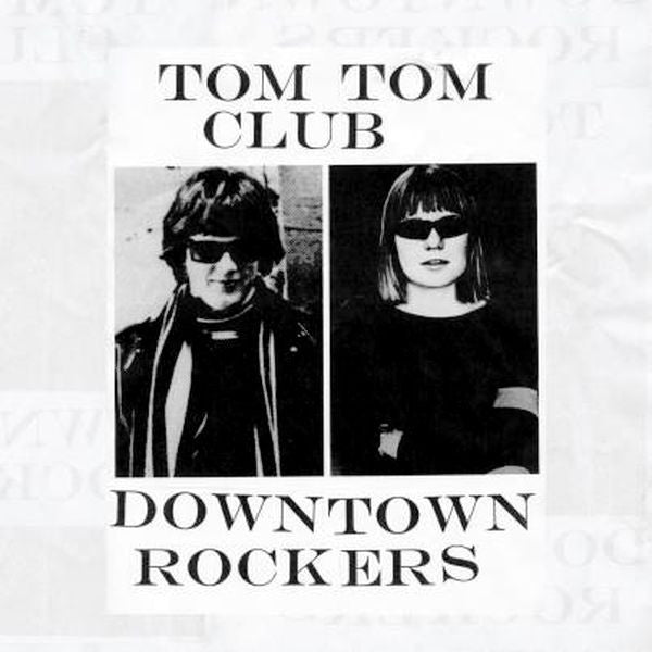 Tom Tom Club - Downtown Rockers (12", EP)