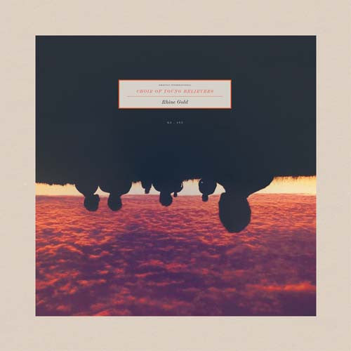 Choir Of Young Believers - Rhine Gold (2xLP)