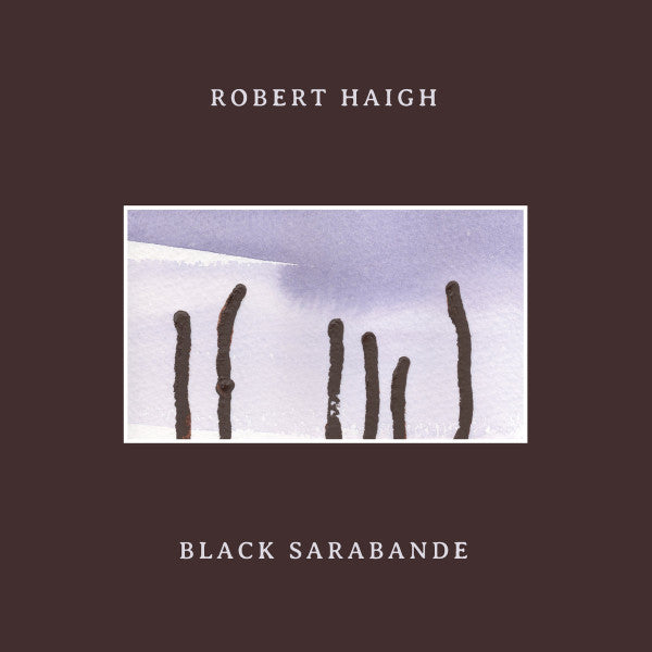 Robert Haigh - Black Sarabande (CD, Album)