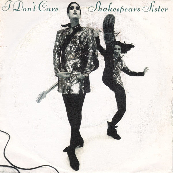 Shakespears Sister* - I Don't Care (7", Single)