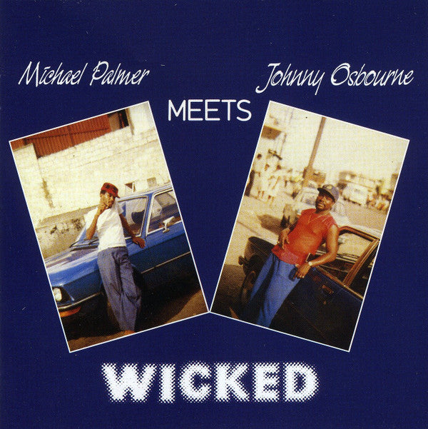 Michael Palmer Meets Johnny Osbourne - Wicked (CD, Album, RE)