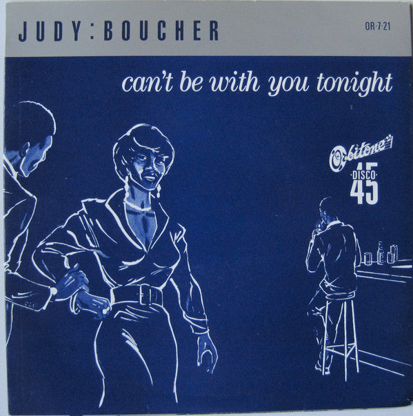 Judy Boucher - Can't Be With You Tonight (7", Single, Blu)