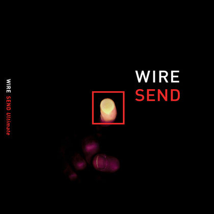 Wire - Send Ultimate (CD, Album + CD, Comp + RE)