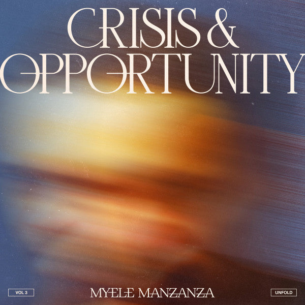 Myele Manzanza - Crisis & Opportunity (Vol 3) (Unfold) (LP, Album)