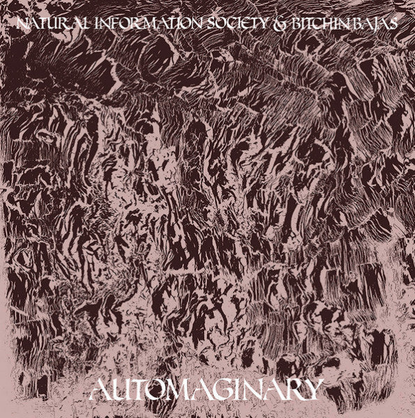 Natural Information Society* & Bitchin Bajas - Automaginary (LP, Album)