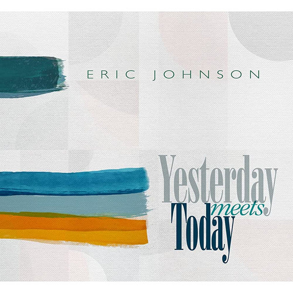 Eric Johnson (2) - Yesterday Meets Today (LP, Album, 180)