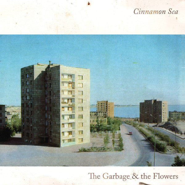 The Garbage & The Flowers - Cinnamon Sea (12")