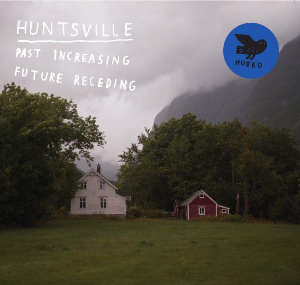 Huntsville - Past Increasing, Future Receding (LP, Album)