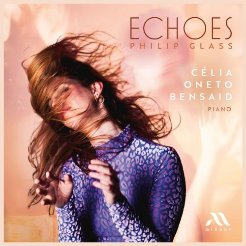 Célia Oneto Bensaïd - Echoes Philip Glass (CD, Album)