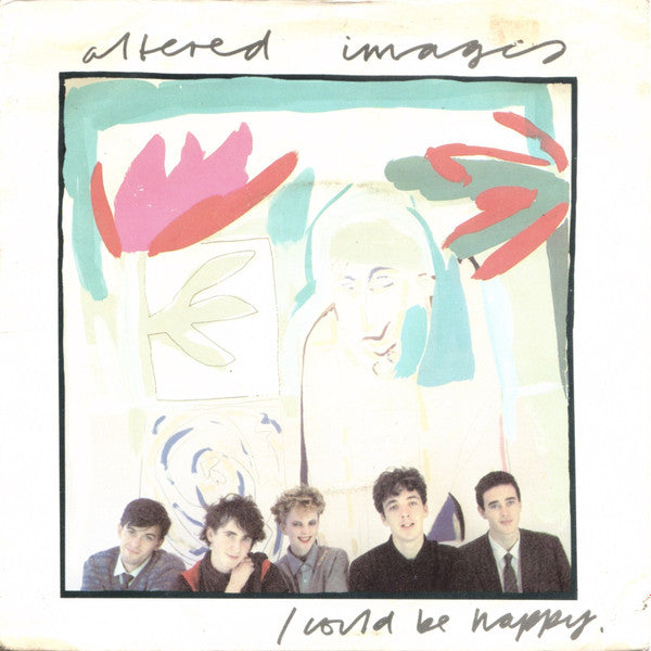 Altered Images - I Could Be Happy (7", Single, Cya)