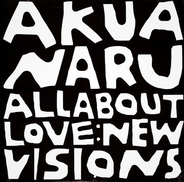 Akua Naru - All About Love: New Visions (2xLP)
