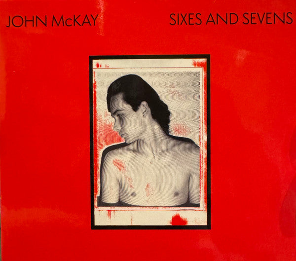 John McKay - Sixes And Sevens (CD, Album)