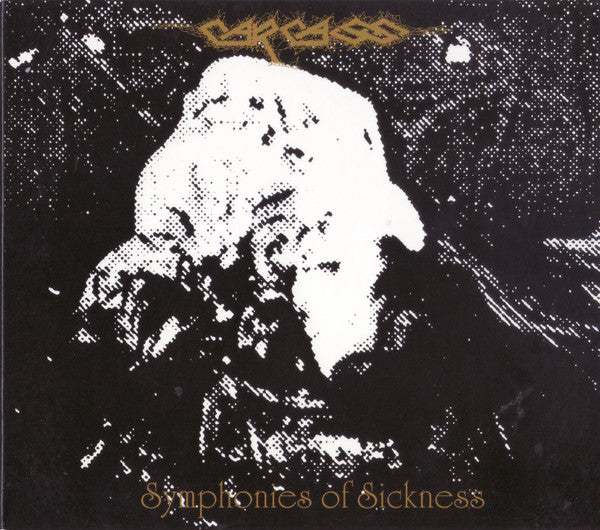 Carcass - Symphonies Of Sickness (CD, Album, RE, RM, MMX)