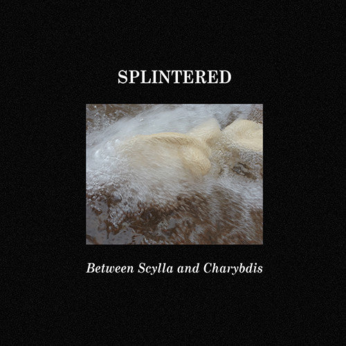 Splintered - Between Scylla And Charybdis (CD, Album)