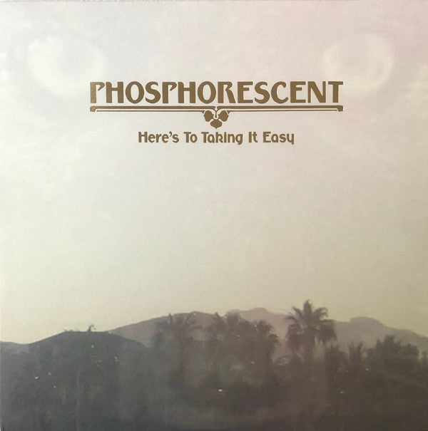 Phosphorescent - Here's To Taking It Easy (LP, Album)