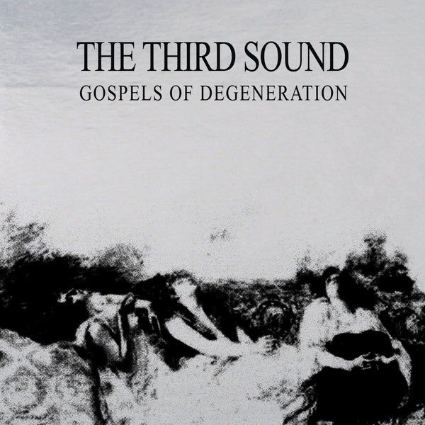 The Third Sound - Gospels Of Degeneration (CD, Album)