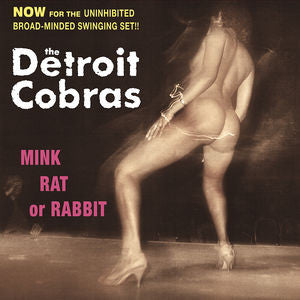 The Detroit Cobras - Mink Rat Or Rabbit (CD, Album, RE)