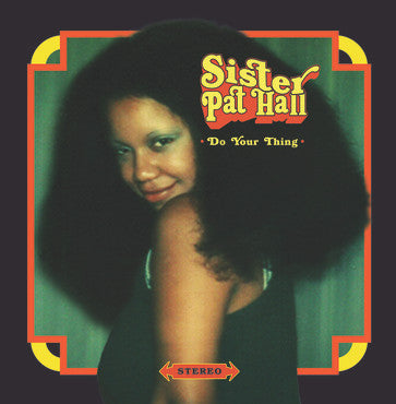 Sister Pat Hall* - Do Your Thing (LP, Comp)