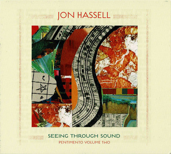 Jon Hassell - Seeing Through Sound (Pentimento Volume Two) (CD, Album)