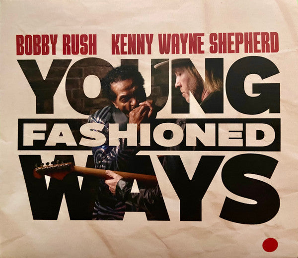 Bobby Rush & Kenny Wayne Shepherd - Young Fashioned Ways (CD, Album)
