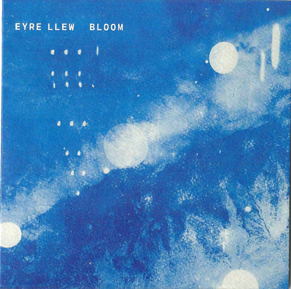 Eyre Llew - Bloom (CD, Album)