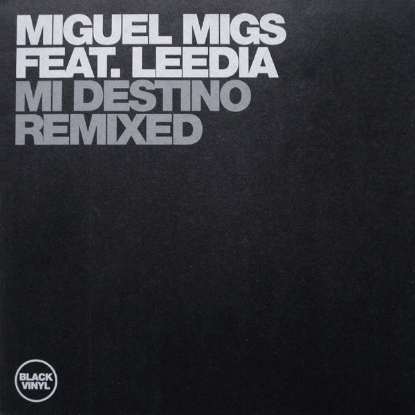 Miguel Migs Feat. Leedia - Mi Destino (Remixed) (12")